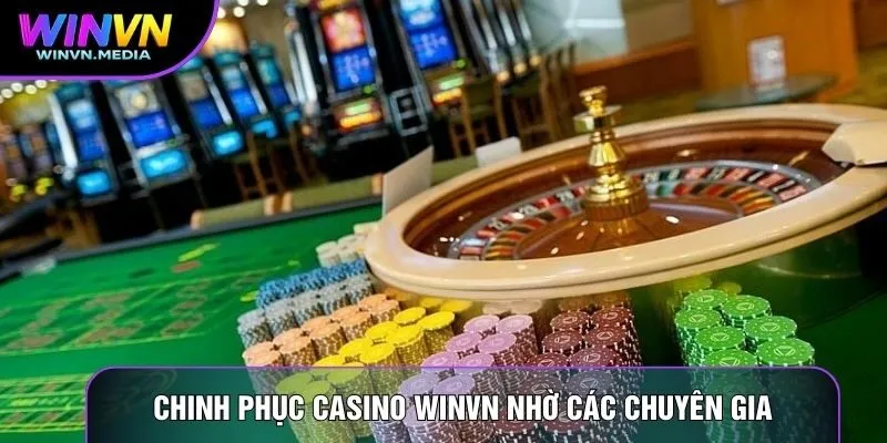 Chinh phục casino Winvn nhờ các chuyên gia