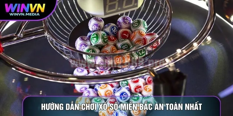 Hướng dẫn chơi xổ số miền bắc an toàn nhất