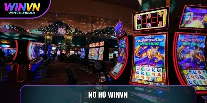 Nổ Hũ Winvn - Thiên Đường Quay Số Trúng Thưởng Lớn